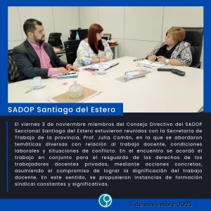 Lee más sobre el artículo Miembros del Consejo directivo de SADOP Santiago del Estero, mantuvieron una productiva reunión con la Secretaria de trabajo de la provincia, Prof. Julia Comán.